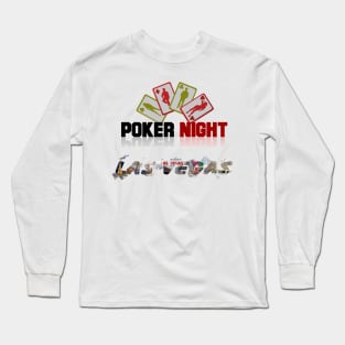 poker night in las vegas Long Sleeve T-Shirt